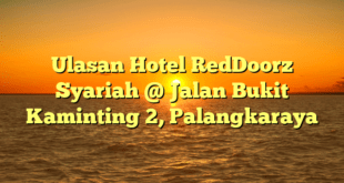 Ulasan Hotel RedDoorz Syariah @ Jalan Bukit Kaminting 2, Palangkaraya