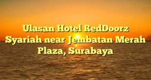 Ulasan Hotel RedDoorz Syariah near Jembatan Merah Plaza, Surabaya