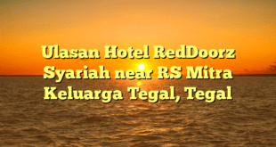 Ulasan Hotel RedDoorz Syariah near RS Mitra Keluarga Tegal, Tegal