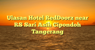 Ulasan Hotel RedDoorz near RS Sari Asih Cipondoh Tangerang