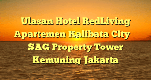Ulasan Hotel RedLiving Apartemen Kalibata City – SAG Property Tower Kemuning Jakarta