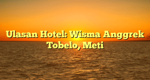 Ulasan Hotel: Wisma Anggrek Tobelo, Meti