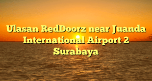 Ulasan RedDoorz near Juanda International Airport 2 Surabaya