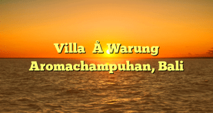 Villa – Warung Aromachampuhan, Bali