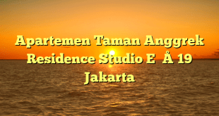Apartemen Taman Anggrek Residence Studio E – 19 Jakarta