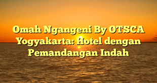 Omah Ngangeni By OTSCA Yogyakarta: Hotel dengan Pemandangan Indah
