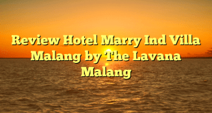 Review Hotel Marry Ind Villa Malang by The Lavana Malang