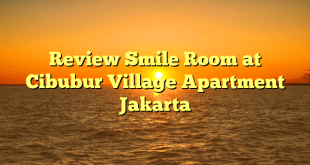 Review Smile Room at Cibubur Village Apartment Jakarta