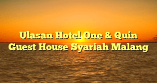 Ulasan Hotel One & Quin Guest House Syariah Malang