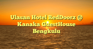 Ulasan Hotel RedDoorz @ Kanaka GuestHouse Bengkulu