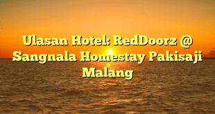 Ulasan Hotel: RedDoorz @ Sangnala Homestay Pakisaji Malang