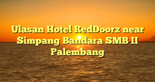 Ulasan Hotel RedDoorz near Simpang Bandara SMB II Palembang